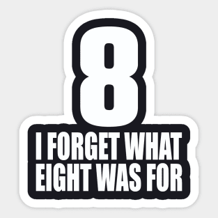 I forget what eight was for Sticker